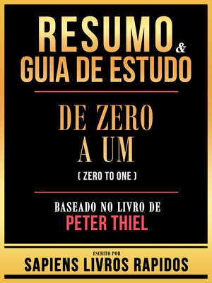 cover image of Resumo & Guia De Estudo--Zero a Um (Zero to One)--Baseado No Livro De Peter Thiel